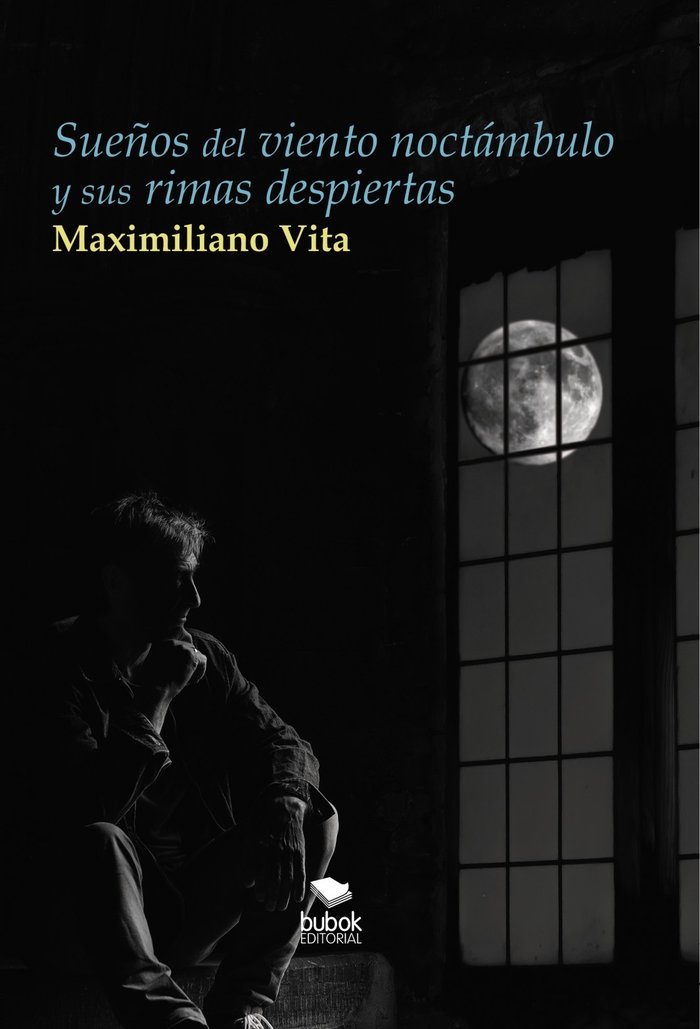 SUEÑOS DEL VIENTO NOCTAMBULO Y SUS RIMAS DESPIERTAS, de MAXIMILIANO VITA | portada del libro
