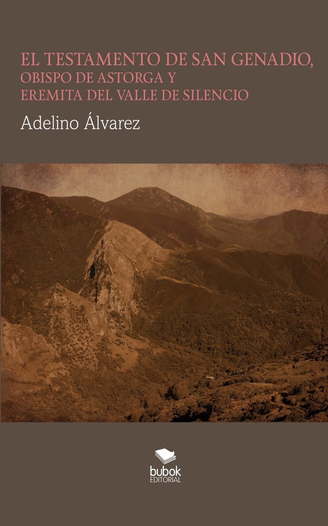 EL TESTAMENTO DE SAN GENADIO, OBISPO DE ASTORGA Y EREMITA DEL VALLE DE SILENCIO, de Álvarez Rodríguez, Adelino | portada del 