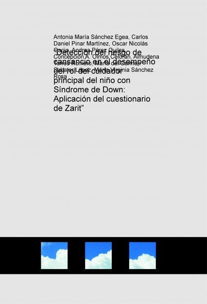 ?Detección del riesgo de cansancio en el desempeño del rol del cuidador principal del niño con S¡ndr, de SANCHEZ EGEA, ANTONI