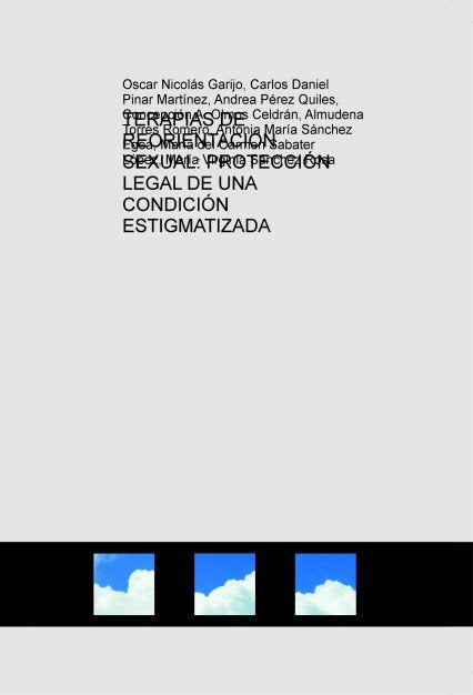 TERAPIAS DE REORIENTACIÓN SEXUAL: PROTECCIÓN LEGAL DE UNA CONDICIÓN ESTIGMATIZADA, de Sánchez Rosa, María Virginia | portada 