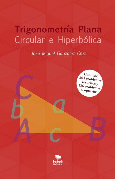Trigonometría Plana: Circular e Hiperbólica, de GONZALEZ CRUZ, JOSE MIGUEL | portada del libro