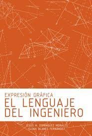 Expresión Gráfica: El Lenguaje del Ingeniero, de Blanes Fernández, Elena | portada del libro