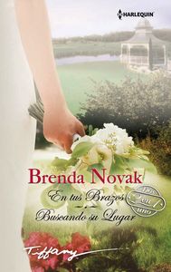 En tus brazos, Buscando su lugar, de BRENDA NOVAK | portada del libro