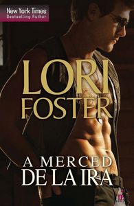 A merced de la ira, de FOSTER LORI | portada del libro