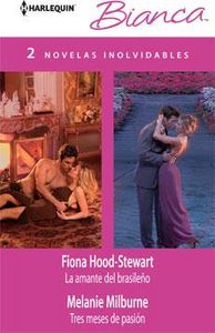 La amante del brasileño, Tres meses de pasión, de HOOD-STEWART | portada del libro