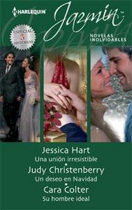 Una unión irresistible, Un deseo en Navidad, Su hombre ideal, de HART | portada del libro