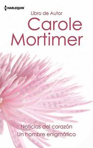Noticias del corazón, Un hombre enigmático, de MORTIMER | portada del libro