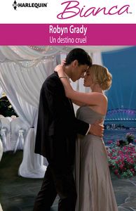 Un destino cruel, de GRADY, ROBYN | portada del libro