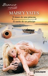 El deseo de una princesa, El sueño de un pr¡ncipe, de YATES, MAISEY | portada del libro