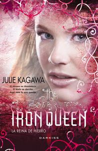 The Iron Queen (La reina de hierro), de KAGAWA JULIE | portada del libro