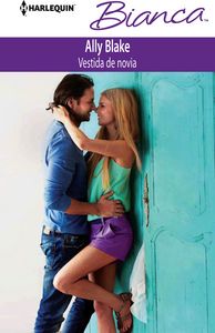 Vestida de novia, de BLAKE, ALLY | portada del libro