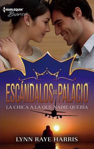 La chica a la que nadie quer¡a, de RAYE HARRIS, LYNN | portada del libro
