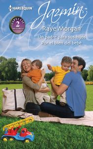Un padre para sus hijos, Por el bien del bebé, de MORGAN, RAYE | portada del libro