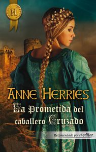 La prometida del caballero cruzado, de HERRIES ANNE | portada del libro