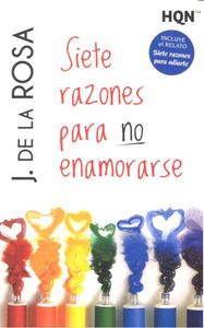 Siete razones para no enamorarse, de De La Rosa | portada del libro