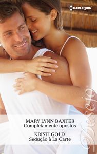 Completamente opostos, SeduÇao á la carte, de LYNN BAXTER, MARY | portada del libro