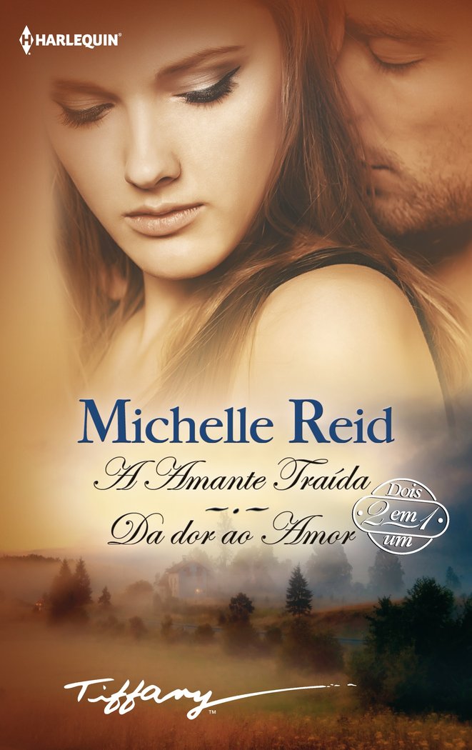 A AMANTE TRAIDA DA DOR AO AMOR, de REID, MICHELLE | portada del libro