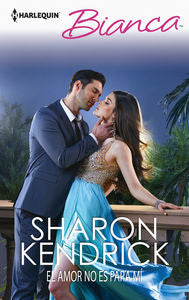 El amor no es para mí, de Kendrick, Sharon | portada del libro