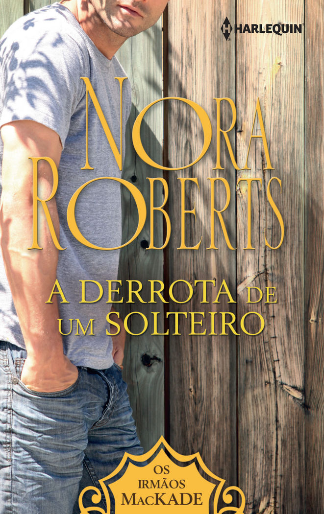 A DERROTA DE UM SOLTEIRO, de ROBERTS, NORA | portada del libro