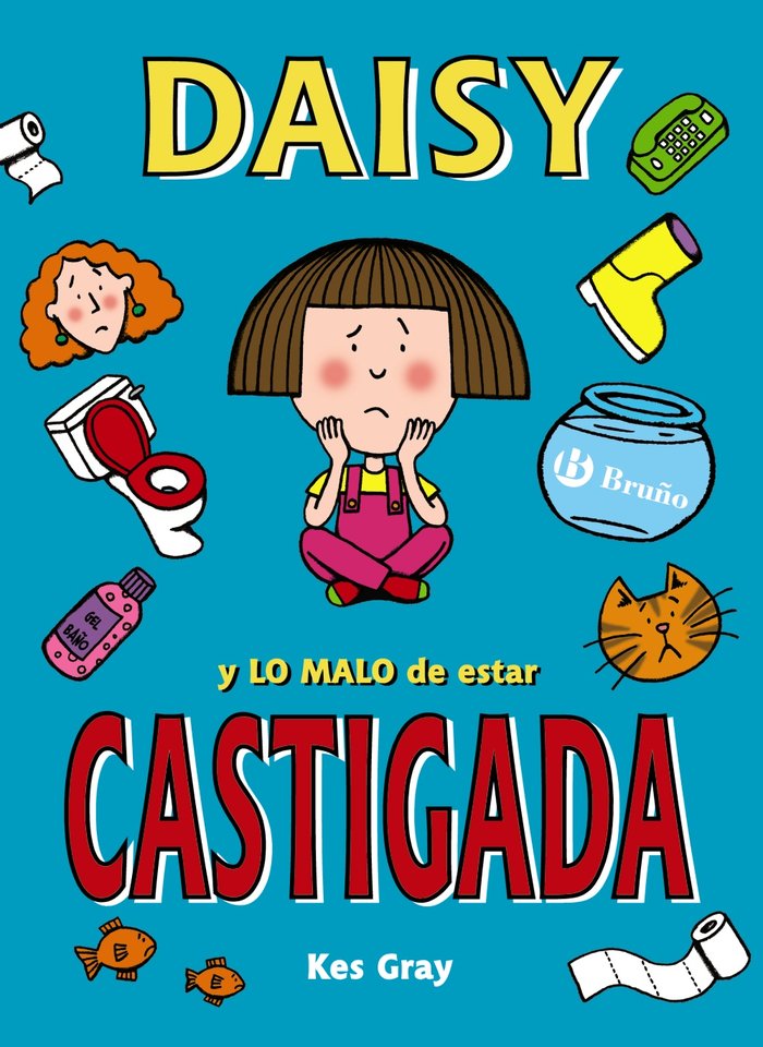 Daisy y lo malo de estar castigada, de Gray, Kes | portada del libro