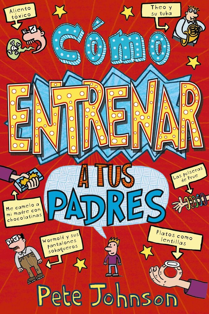 Cómo entrenar a tus padres, de Johnson, Pete | portada del libro