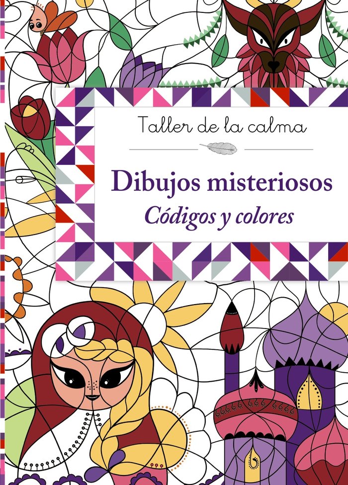 Taller de la calma. Dibujos misteriosos. Códigos y colores, de Varios Autores | portada del libro