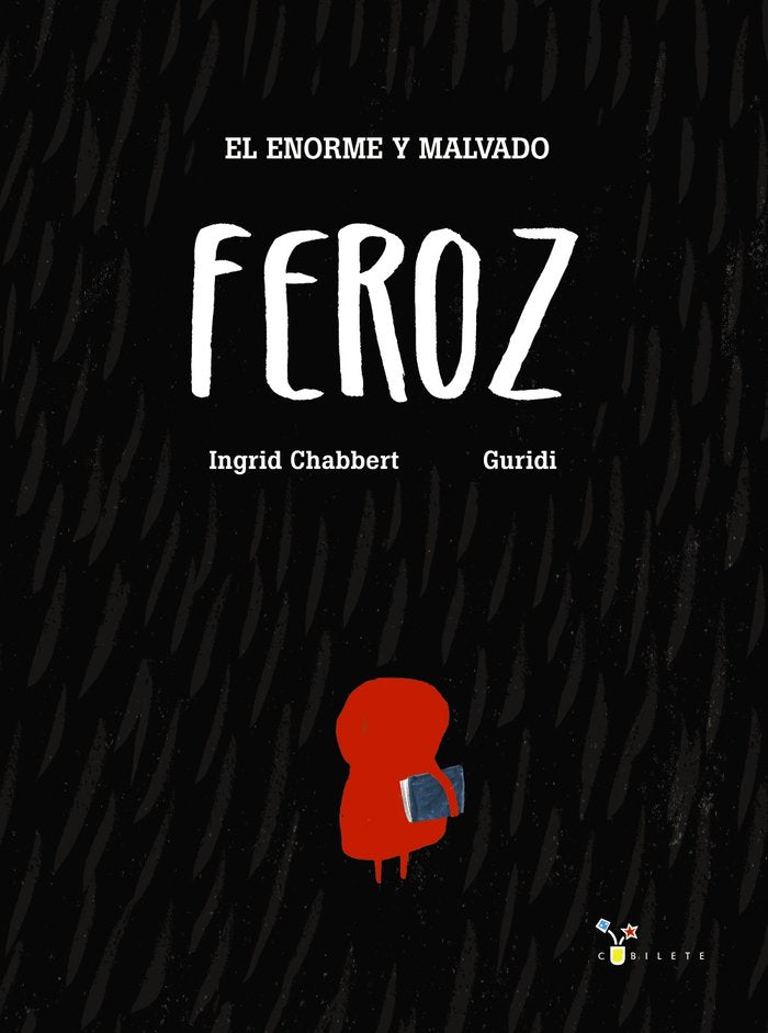 El enorme y malvado Feroz, de Chabbert, Ingrid | portada del libro