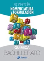 Aprende Nomenclatura y Formulación Química Bachillerato, de Varios autores | portada del libro