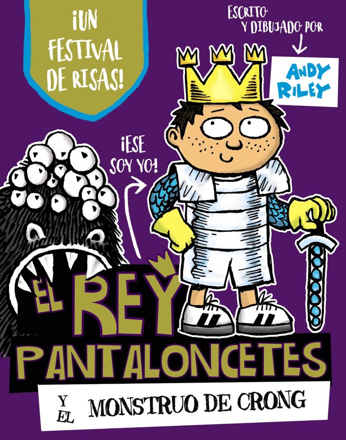 El rey Pantaloncetes y el monstruo de Crong, de Riley, Andy | portada del libro