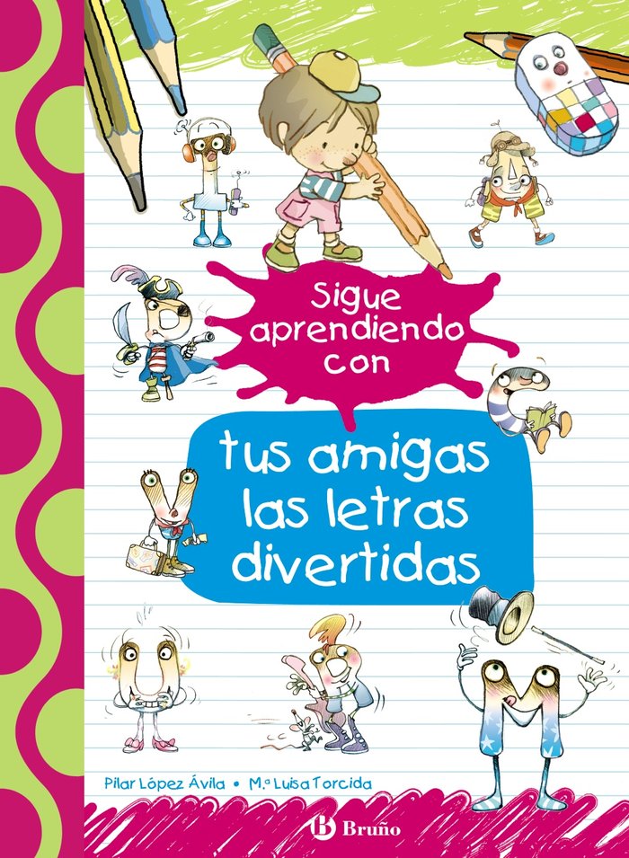 Sigue aprendiendo con tus amigas las letras divertidas, de López Ávila, Pilar | portada del libro
