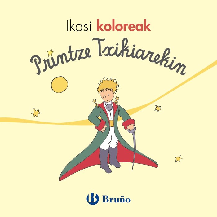 IKASI KOLOREAK PRINTZE TXIKIAREKIN, de DE SAINT-EXUPéRY, ANTOINE | portada del libro