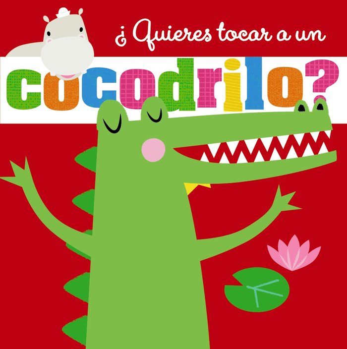 ¿Quieres tocar a un cocodrilo?, de Varios Autores | portada del libro
