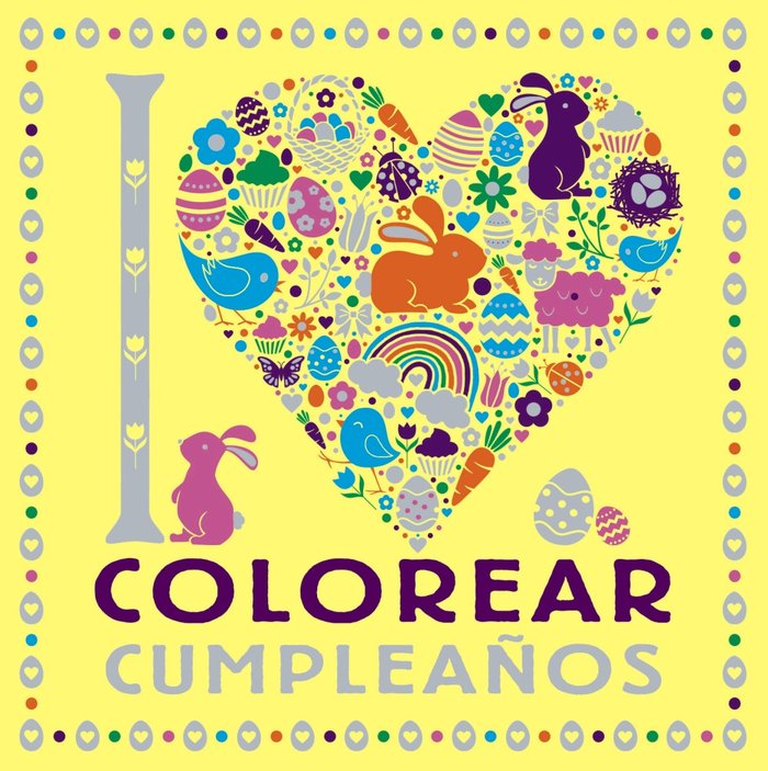 I LOVE COLOREAR CUMPLEAÑOS, de VARIOS AUTORES | portada del libro