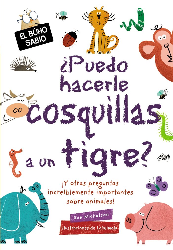 ¿Puedo hacerle cosquillas a un tigre?, de Nicholson, Sue | portada del libro