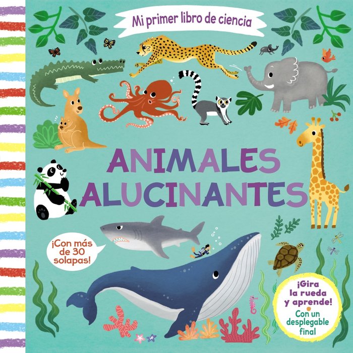 Mi primer libro de ciencia. Animales alucinantes, de Varios Autores | portada del libro