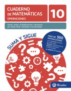 10 SUMAS, RESTAS, MULTIPLICACIONES Y DIVISIONES POR VARIAS CIFRAS. INICIACION A, de Varios autores | portada del libro