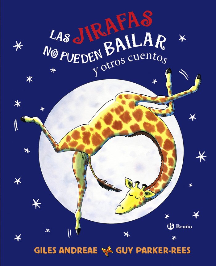 LAS JIRAFAS NO PUEDEN BAILAR Y OTROS CUENTOS, de ANDREAE, GILES | portada del libro