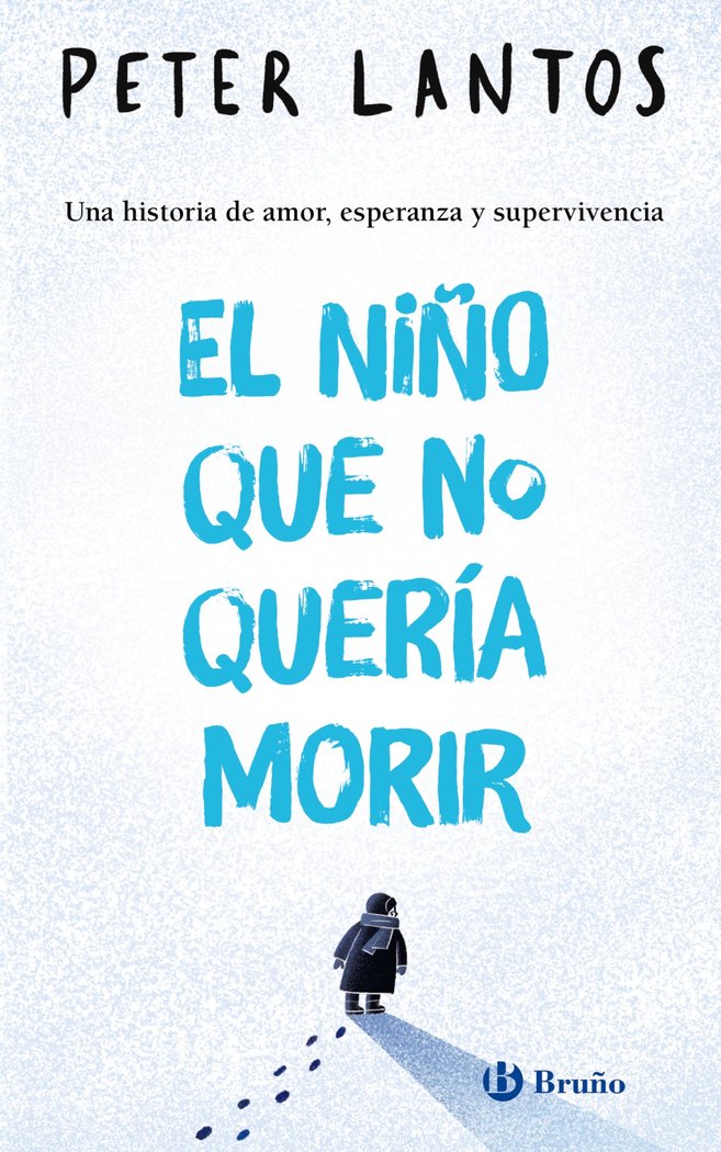 EL NIÑO QUE NO QUERIA MORIR, de LANTOS, PETER | portada del libro