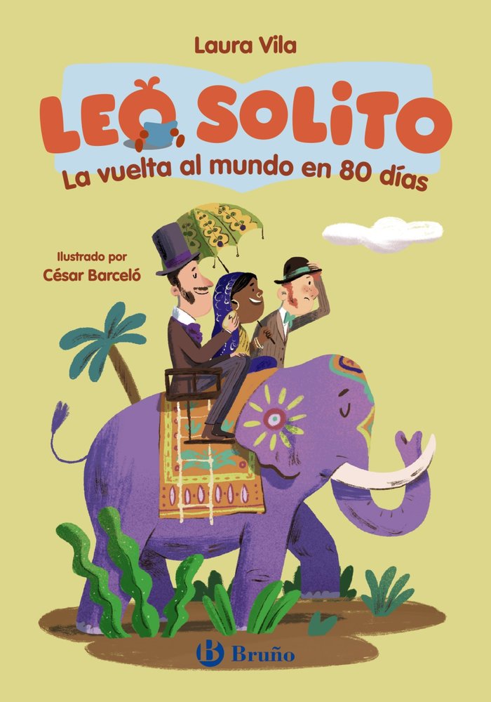 LEO SOLITO LA VUELTA AL MUNDO EN 80 DIAS, de VILA, LAURA | portada del libro
