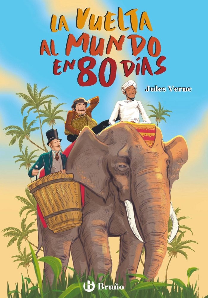 LA VUELTA AL MUNDO EN 80 DIAS, de VERNE, JULES | portada del libro
