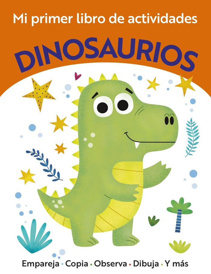 MI PRIMER LIBRO DE ACTIVIDADES DINOSAURIOS, de GOLDING, ELIZABETH | portada del libro