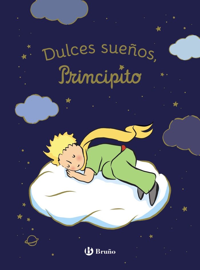 DULCES SUEÑOS PRINCIPITO, de DE SAINT-EXUPERY, ANTOINE | portada del libro
