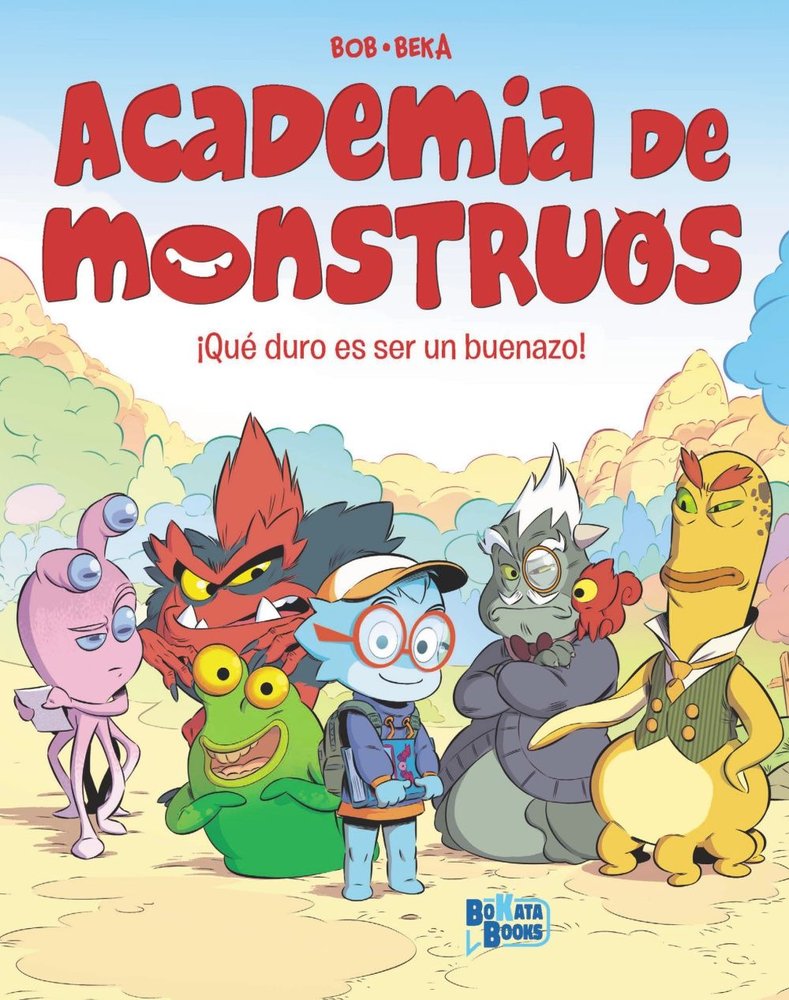 ACADEMIA DE MONSTRUOS 1 QUE DURO ES SER UN BUENAZO, de BEKA | portada del libro
