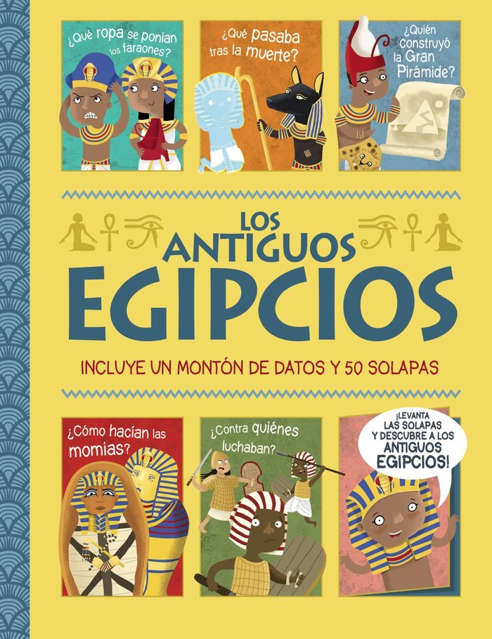 LOS ANTIGUOS EGIPCIOS. ¡UN LIBRO CON SOLAPAS!, de GEORGE, JOSHUA | portada del libro