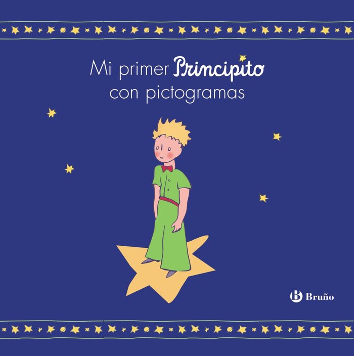 MI PRIMER PRINCIPITO CON PICTOGRAMAS, de DE SAINT-EXUPERY, ANTOINE | portada del libro