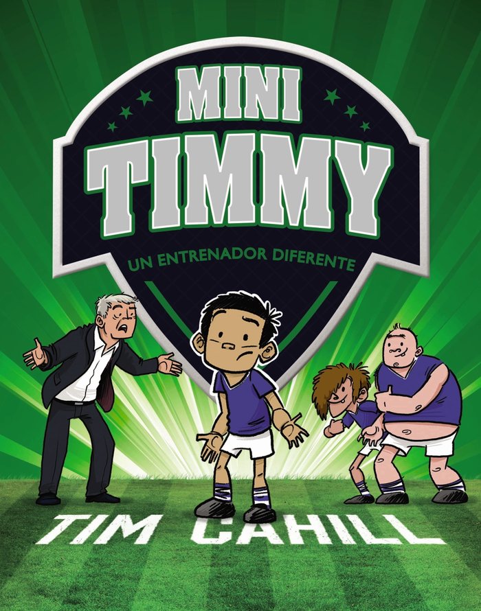 MINI TIMMY 10 UN ENTRENADOR DIFERENTE, de CAHILL, TIM | portada del libro