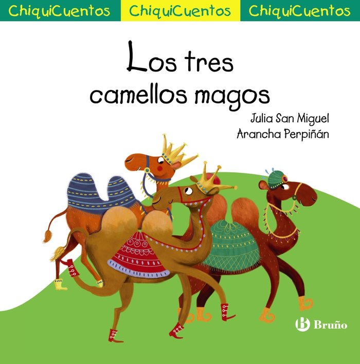 ChiquiCuento 66. Los tres camellos magos, de SAN MIGUEL, JULIA | portada del libro