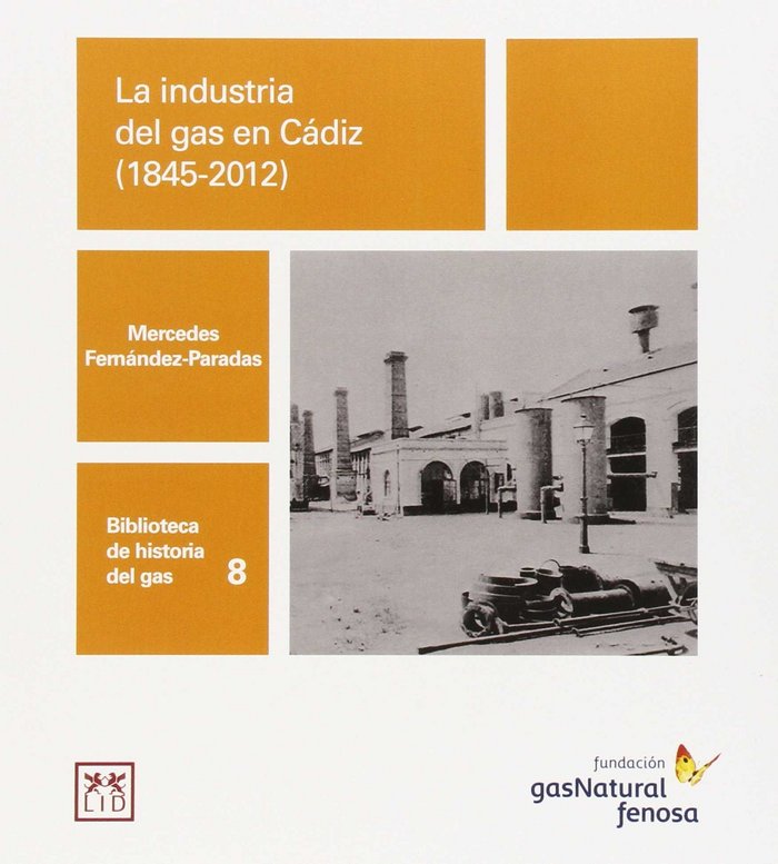 INDUSTRIA DEL GAS EN CADIZ 1845-2012, LA, de FERNANDEZ PARAD | portada del libro
