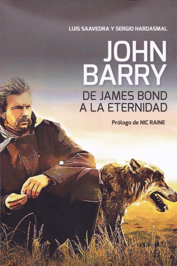 JOHN BARRY:DE JAMES BOND A LA ETERNIDAD, de SAVEDRA, LUIS | portada del libro