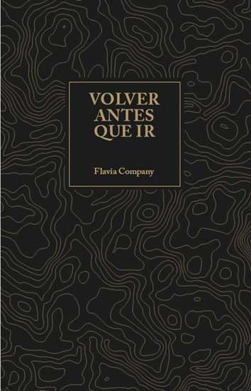 VOLVER ANTES QUE IR, de COMPANY, FLAVIA | portada del libro